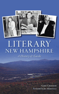 Literary New Hampshire: A History & Guide