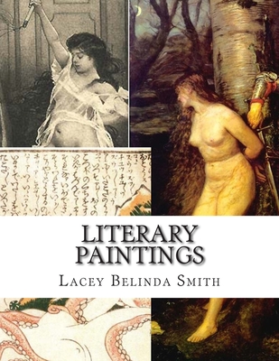 Literary Paintings: Artworks influenced by literature - Smith, Lacey Belinda