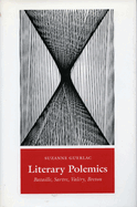 Literary Polemics: Bataille, Sartre, Val?ry, Breton