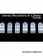 Literary Recreations of a Sheep-Farmer