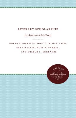 Literary Scholarship: Its Aims and Methods - Foerster, Norman