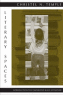 Literary Spaces: Introduction to Comparative Black Literature - Temple, Christel N