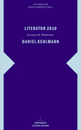 Literator 2010: Daniel Kehlmann: Dozentur F?r Weltliteratur