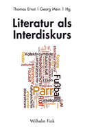 Literatur ALS Interdiskurs: Realismus Und Normalismus, Interkulturalit?t Und Intermedialit?t Von Der Moderne Bis Zur Gegenwart. Eine Festschrift F?r Rolf Parr Zum 60. Geburtstag