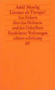 Literatur als Therapie? : ein Exkurs ber das Heilsame und das Unheilbare : Frankfurter Vorlesungen