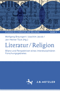 Literatur / Religion: Bilanz Und Perspektiven Eines Interdisziplinren Forschungsgebietes