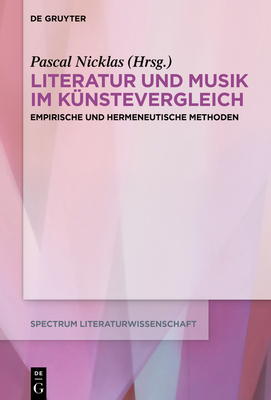 Literatur und Musik im K?nstevergleich - Nicklas, Pascal (Editor)