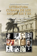 LITERATURA CUBANA DE LOS SIGLOS XIX Y XX (Del Casal y Mart, Guilln y Lezama Lima, entre otros)