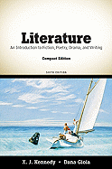 Literature: An Introduction to Fiction, Poetry, Drama, and Writing, Compact Edition