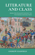 Literature and Class: From the Peasants' Revolt to the French Revolution