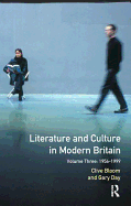 Literature and Culture in Modern Britain: Volume Three: 1956 - 1999