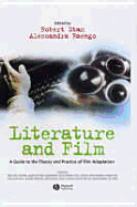 Literature and Film: A Guide to the Theory and Practice of Film Adaptation
