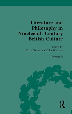 Literature and Philosophy in Nineteenth-Century British Culture: Volume II: The Mid-Nineteenth Century - Garratt, Peter (Editor), and Whiteley, Giles (Editor)