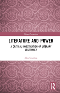Literature and Power: A Critical Investigation of Literary Legitimacy