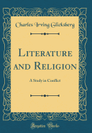 Literature and Religion: A Study in Conflict (Classic Reprint)