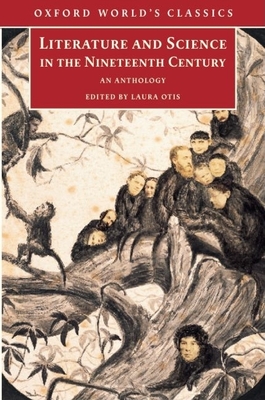 Literature and Science in the Nineteenth Century: An Anthology - Otis, Laura (Editor)