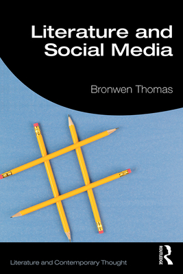 Literature and Social Media - Thomas, Bronwen