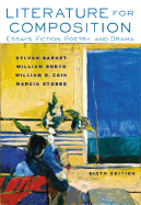 Literature for Composition: Essays, Fiction, Poetry, and Drama