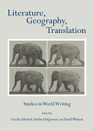 Literature, Geography, Translation: Studies in World Writing