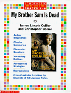 Literature Guide: My Brother Sam Is Dead: My Brother Sam Is Dead - Collier, James Lincoln, and McCarthy, Tara, and Scholastic