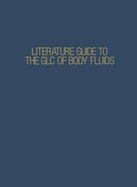 Literature Guide to the GLC of Body Fluids - Signeur, Austin V