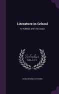 Literature in School: An Address and Two Essays