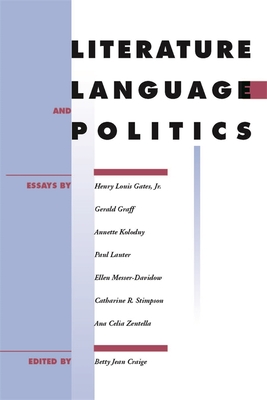 Literature, Language, and Politics - Craige, Betty Jean (Editor), and Gates, Henry (Contributions by), and Kolodny, Annette (Contributions by)