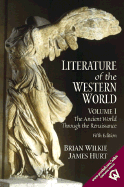 Literature of the Western World, Volume I: The Ancient World Through the Renaissance