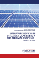 Literature Review in Utilizing Solar Energy for Thermal Purposes