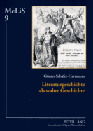 Literaturgeschichte ALS Wahre Geschichte: Mittelalterrezeption in Der Deutschen Literaturgeschichtsschreibung Des 19. Jahrhunderts Und Politische Instrumentalisierung Des Mittelalters Durch Preuen