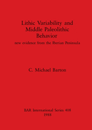 Lithic Variability and Middle Palaeolithic Behavior: new evidence from the Iberian Peninsula