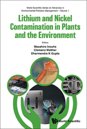 Lithium and Nickel Contamination in Plants and the Environment