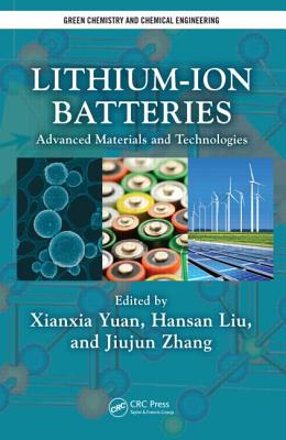 Lithium-Ion Batteries: Advanced Materials and Technologies - Yuan, Xianxia (Editor), and Liu, Hansan (Editor), and Zhang, Jiujun (Editor)