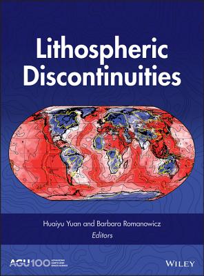 Lithospheric Discontinuities - Yuan, Huaiyu (Editor), and Romanowicz, Barbara (Editor)