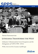 Lithuania Transforms the West: Lithuania's Liberation from Soviet Occupation and the Enlargement of NATO (1988-2022)