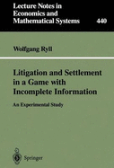 Litigation and Settlement in a Game with Incomplete Information: An Experimental Study