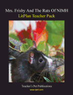 Litplan Teacher Pack: Mrs. Frisby and the Rats of NIMH