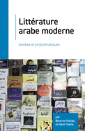 Littrature Arabe Moderne: Gense Et Problmatiques