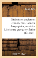 Litt?ratures Anciennes Et Modernes. Genres, Biographies, Mod?les. Litt?rature Grecque Et Latine