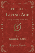 Littell's Living Age, Vol. 20: January, February, March 1871 (Classic Reprint)