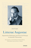 Litterae Augustae: Augusteische Dichtungen Und Texte Des Princeps in Deutscher Ubersetzung - Liegle, Josef, and Kerkhecker, Arnd (Editor), and Roettig, Katharina (Editor)