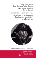 Litterature de Contestation: Pamphlets Et Polemiques Du Regne Louis XIV Aux Lumieres