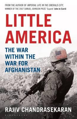 Little America: The War within the War for Afghanistan - Chandrasekaran, Rajiv