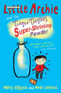 Little Archie and the Tongue-tingling Super-shrinking Powder