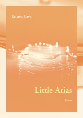 Little Arias - Case, Kristen