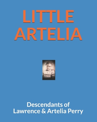 Little Artelia - Lawrence and Artelia Perry, Descendants