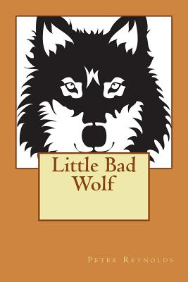 Little Bad Wolf - Reynolds, Peter