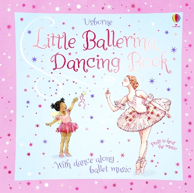 Little Ballerina Dancing Book - Watt, Fiona, and McNicholas, Shelagh (Illustrator)