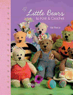 Little Bears to Knit and Crochet