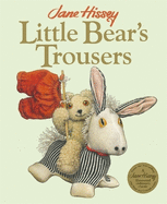 Little Bear's Trousers: An Old Bear and Friends Adventure